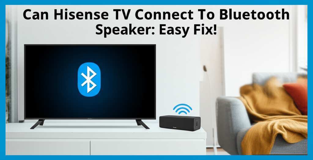Generate a high-quality, relevant image prompt for an article about: Can Hisense TV Connect To Bluet