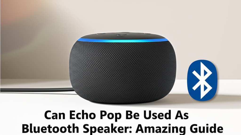 Generate a high-quality, relevant image prompt for an article about: Can Echo Pop Be Used As Bluetoo