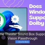Can Home Theater Sound Box Support Dolby Vision Passthrough