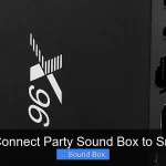 Can I Connect Party Sound Box to Smart Tv