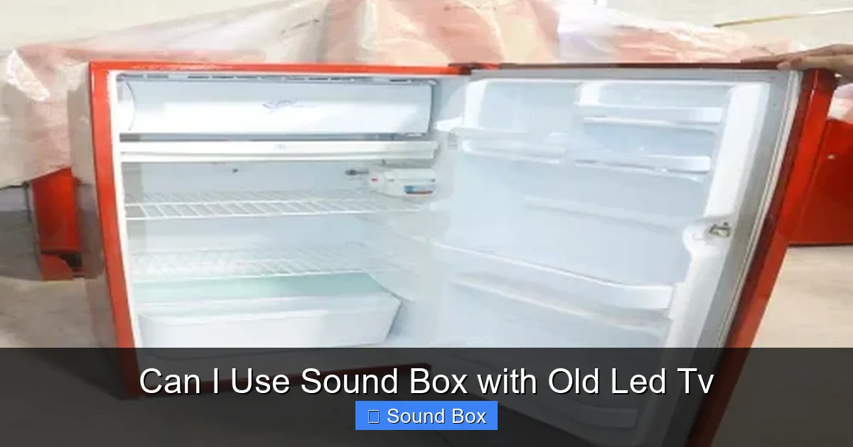 Can I Use Sound Box with Old Led Tv