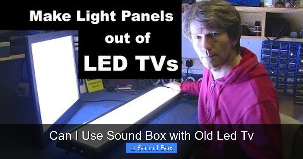 Can I Use Sound Box with Old Led Tv