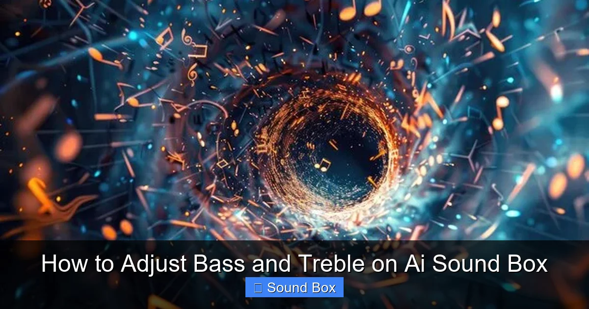 How to Adjust Bass and Treble on Ai Sound Box