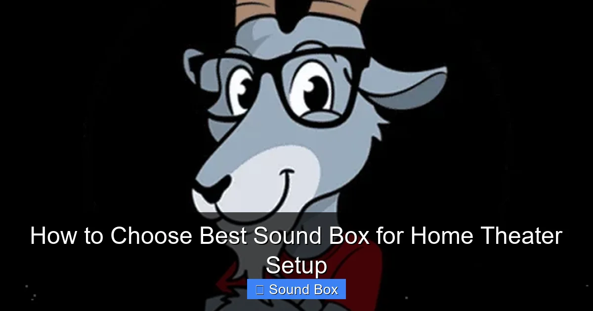How to Choose Best Sound Box for Home Theater Setup