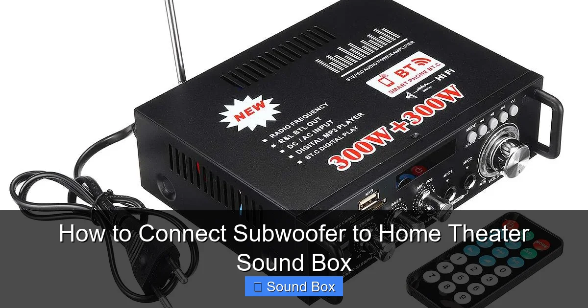 How to Connect Subwoofer to Home Theater Sound Box