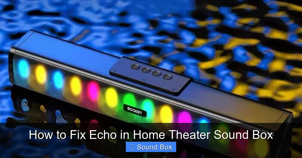 How to Fix Echo in Home Theater Sound Box