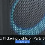 How to Fix Flickering Lights on Party Sound Box