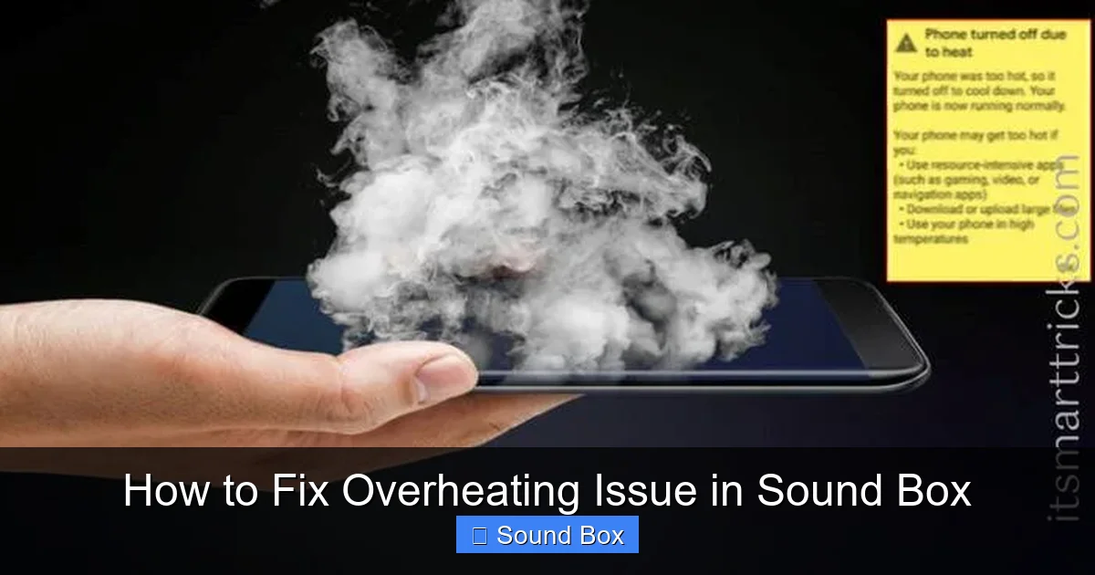 How to Fix Overheating Issue in Sound Box