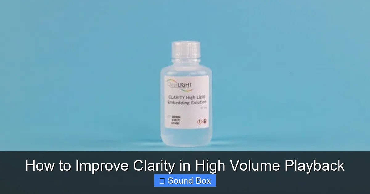 How to Improve Clarity in High Volume Playback