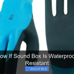 How to Know If Sound Box Is Waterproof or Water Resistant