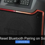 How to Reset Bluetooth Pairing on Sound Box