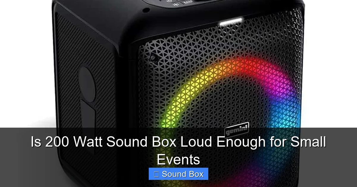 Is 200 Watt Sound Box Loud Enough for Small Events