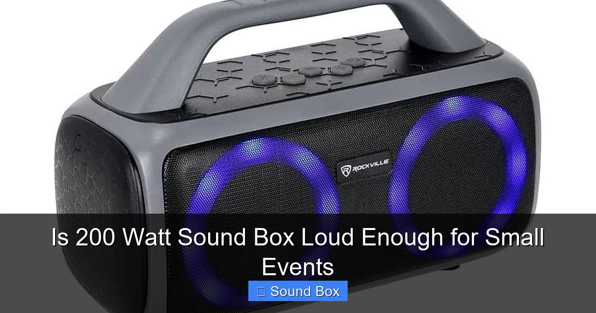 Is 200 Watt Sound Box Loud Enough for Small Events