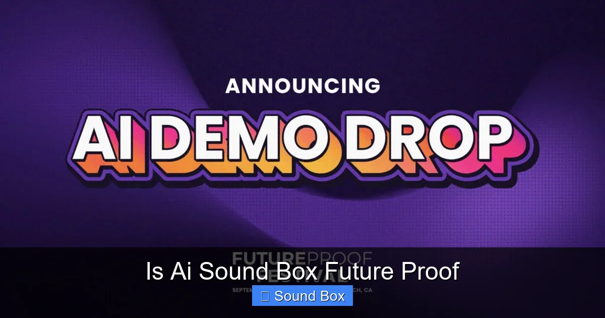 Is Ai Sound Box Future Proof