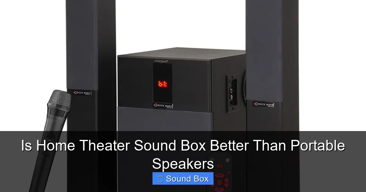 Is Home Theater Sound Box Better Than Portable Speakers