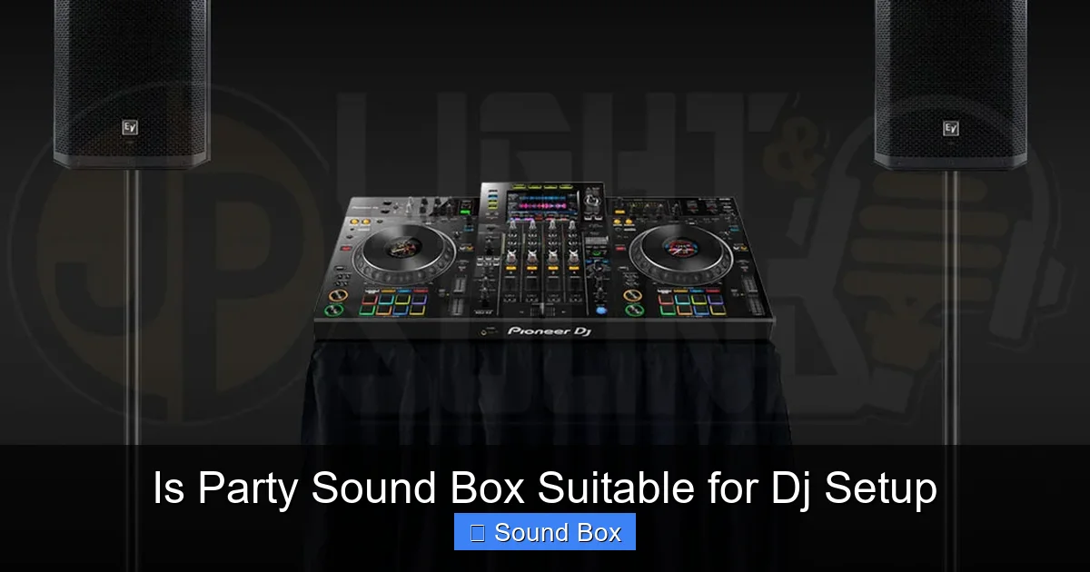 Is Party Sound Box Suitable for Dj Setup