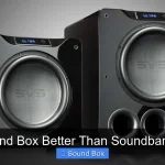 Is Sound Box Better Than Soundbar for Tv