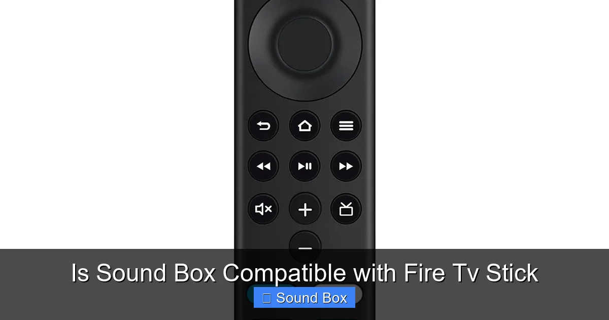 Is Sound Box Compatible with Fire Tv Stick