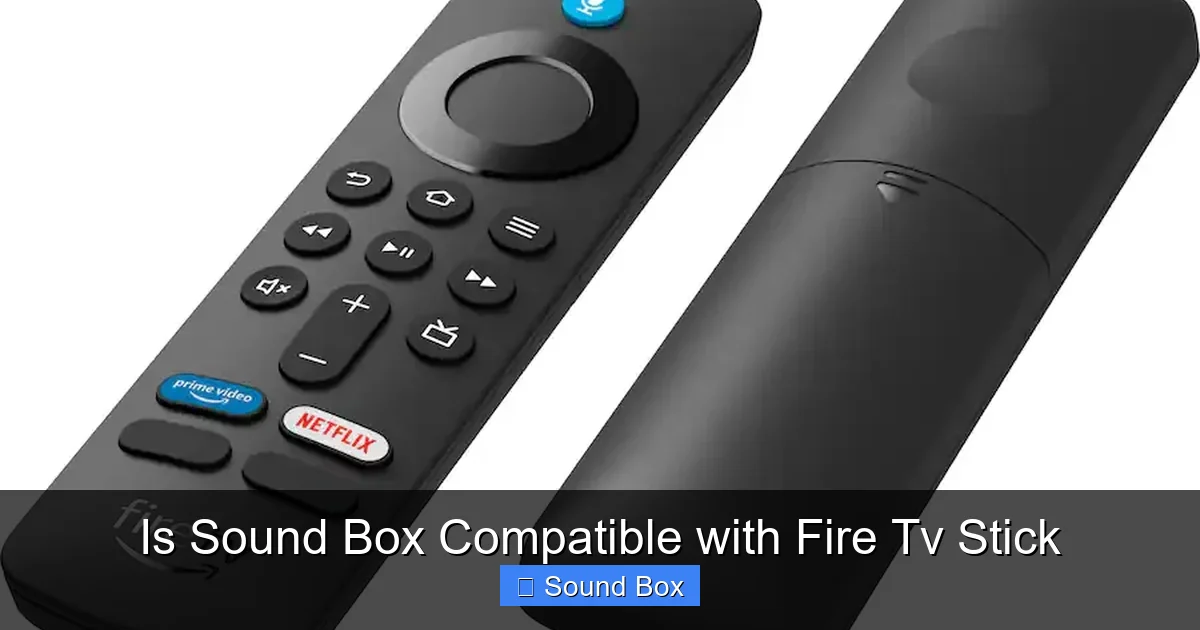 Is Sound Box Compatible with Fire Tv Stick