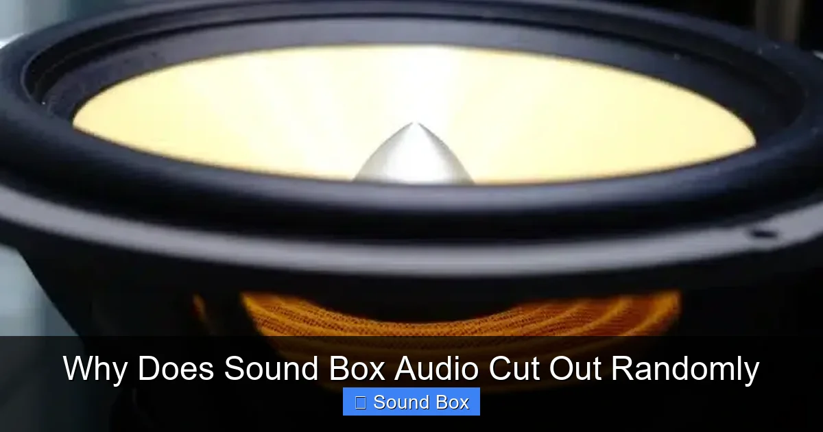 Why Does Sound Box Audio Cut Out Randomly